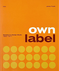 Own Label:
Sainsbury's Design Studio 1962-1977 by Jonny Trunk
